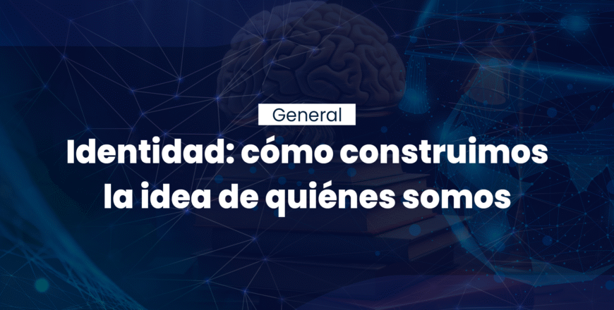 Identidad-cómo-construimos-la-idea-de-quiénes-somos.png